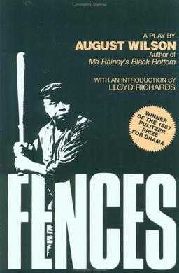 Fences: a 1985 play by American playwright August Wilson